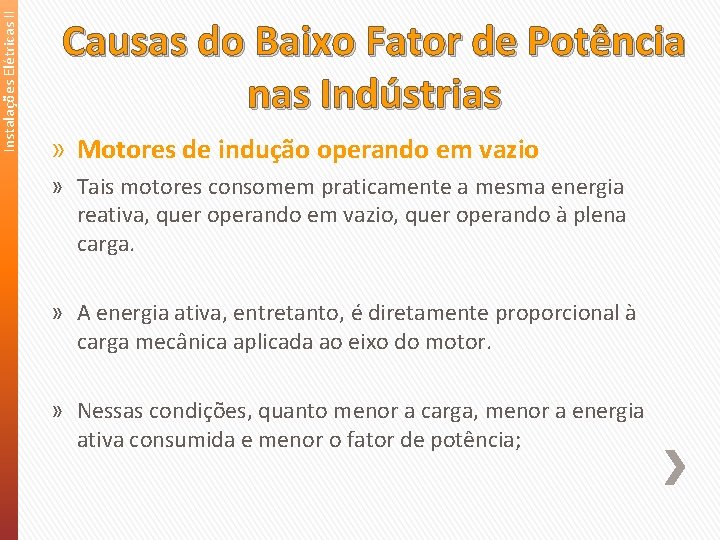 Instalações Elétricas II Causas do Baixo Fator de Potência nas Indústrias » Motores de