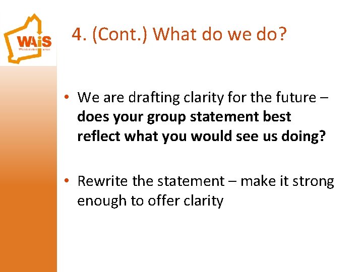 4. (Cont. ) What do we do? • We are drafting clarity for the