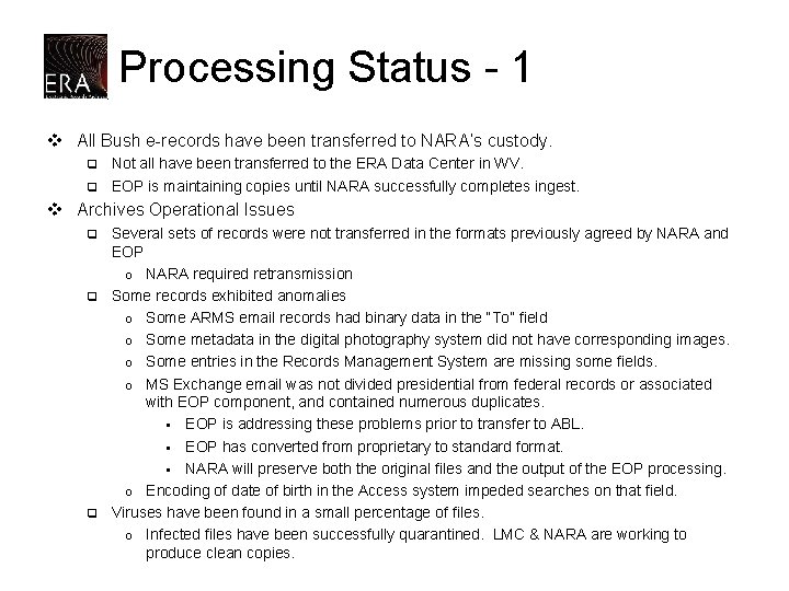 Processing Status - 1 v All Bush e-records have been transferred to NARA’s custody.