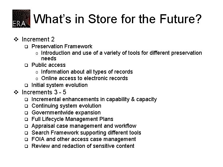 What’s in Store for the Future? v Increment 2 q q q Preservation Framework