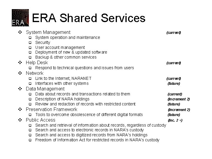 ERA Shared Services v System Management q q q System operation and maintenance Security