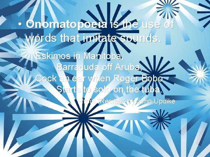  • Onomatopoeia is the use of words that imitate sounds. Eskimos in Manitoba,