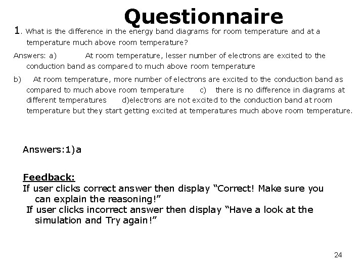 Questionnaire 1. What is the difference in the energy band diagrams for room temperature