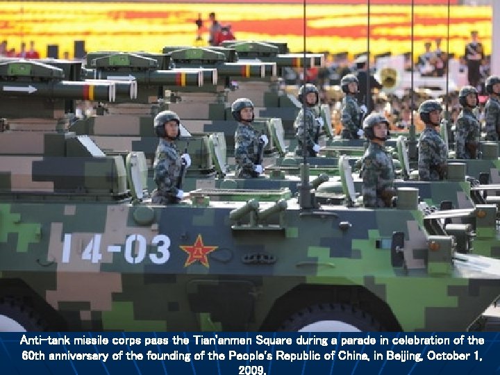 Anti-tank missile corps pass the Tian'anmen Square during a parade in celebration of the