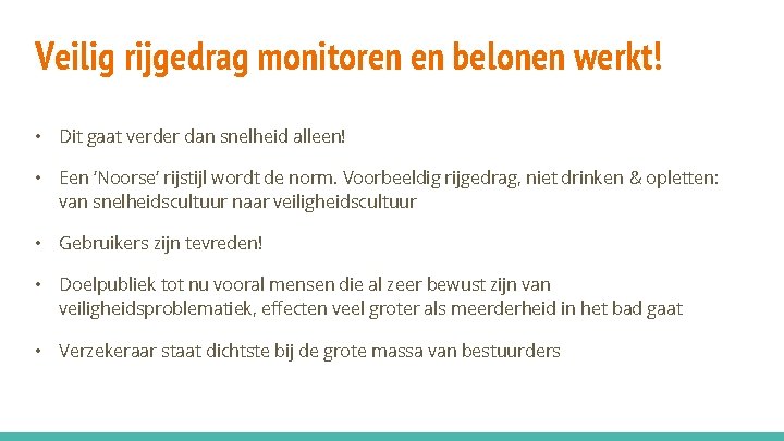 Veilig rijgedrag monitoren en belonen werkt! • Dit gaat verder dan snelheid alleen! •