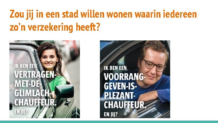 Zou jij in een stad willen wonen waarin iedereen zo’n verzekering heeft? 