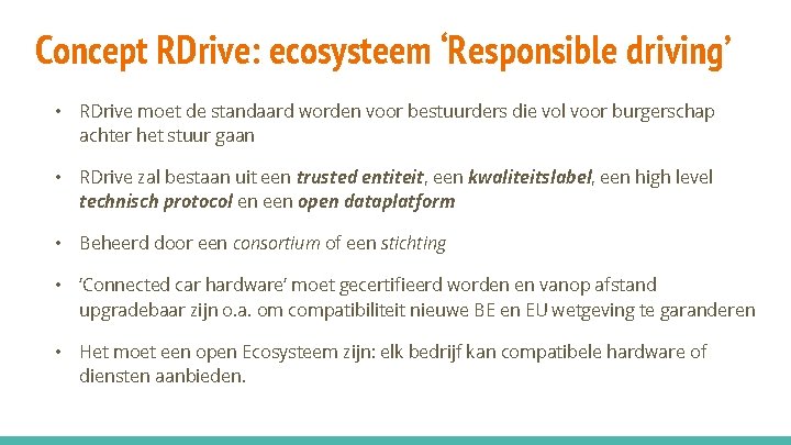 Concept RDrive: ecosysteem ‘Responsible driving’ • RDrive moet de standaard worden voor bestuurders die