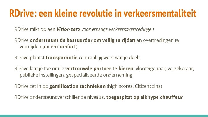 RDrive: een kleine revolutie in verkeersmentaliteit RDrive mikt op een Vision zero voor ernstige