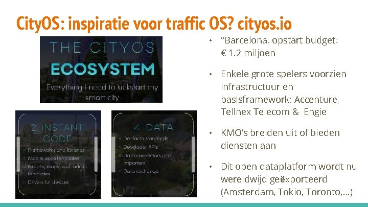 City. OS: inspiratie voor traffic OS? cityos. io • °Barcelona, opstart budget: € 1.