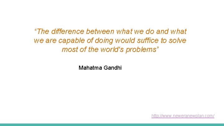 “The difference between what we do and what we are capable of doing would