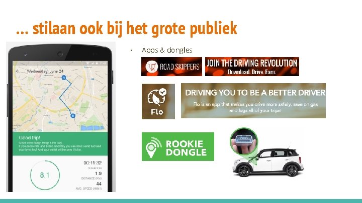 … stilaan ook bij het grote publiek • Apps & dongles 