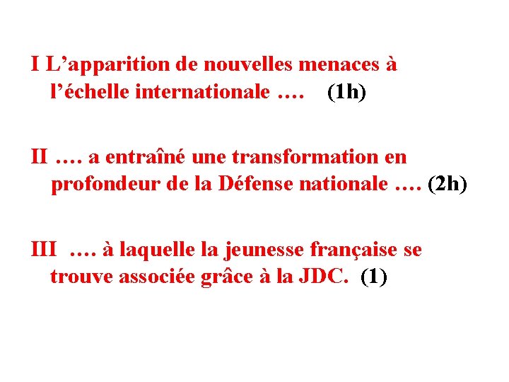 I L’apparition de nouvelles menaces à l’échelle internationale …. (1 h) II …. a I L’apparition de nouvelles menaces à l’échelle internationale …. (1 h) II …. a