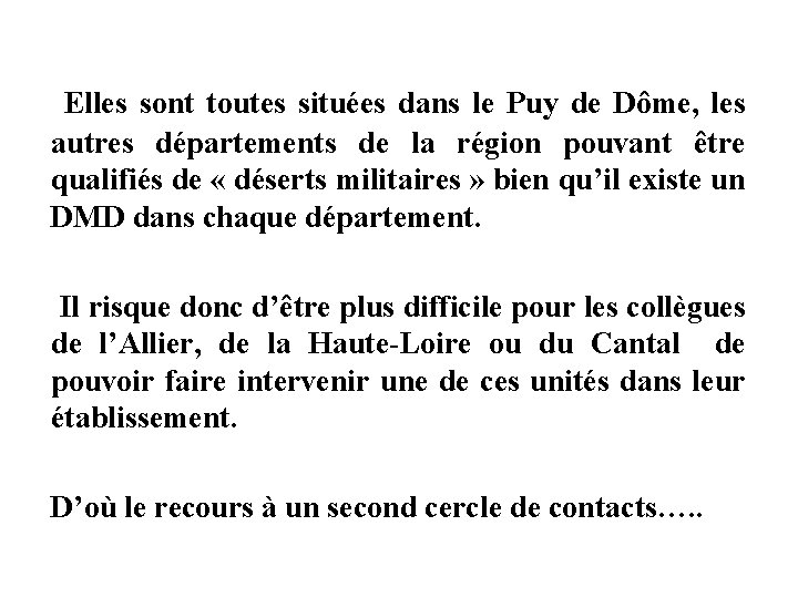 Elles sont toutes situées dans le Puy de Dôme, les autres départements de la Elles sont toutes situées dans le Puy de Dôme, les autres départements de la