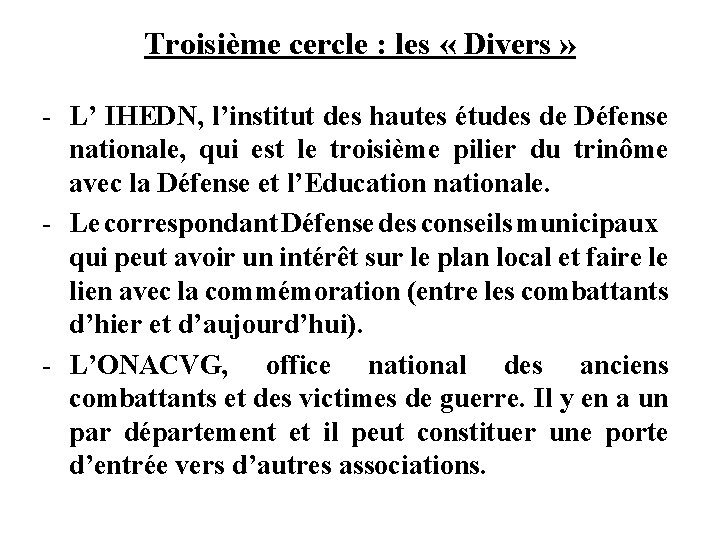Troisième cercle : les « Divers » - L’ IHEDN, l’institut des hautes études Troisième cercle : les « Divers » - L’ IHEDN, l’institut des hautes études