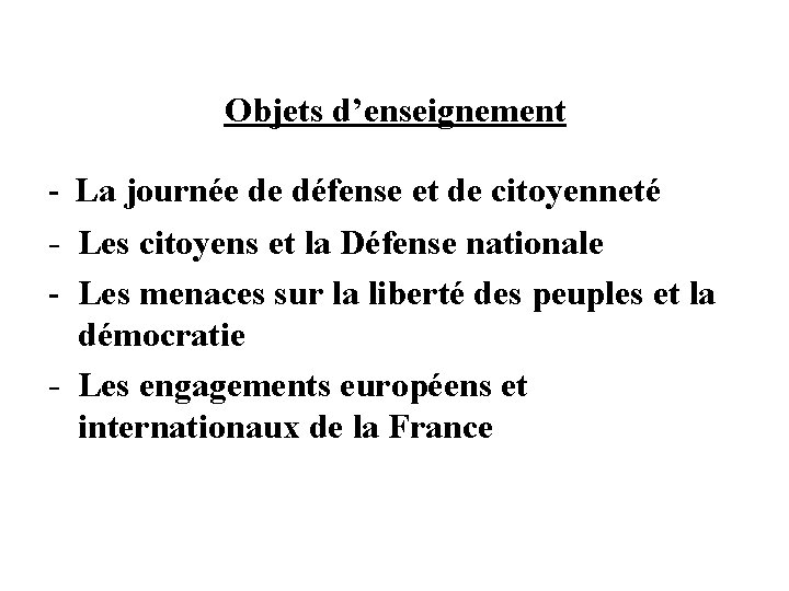 Objets d’enseignement - La journée de défense et de citoyenneté - Les citoyens et Objets d’enseignement - La journée de défense et de citoyenneté - Les citoyens et
