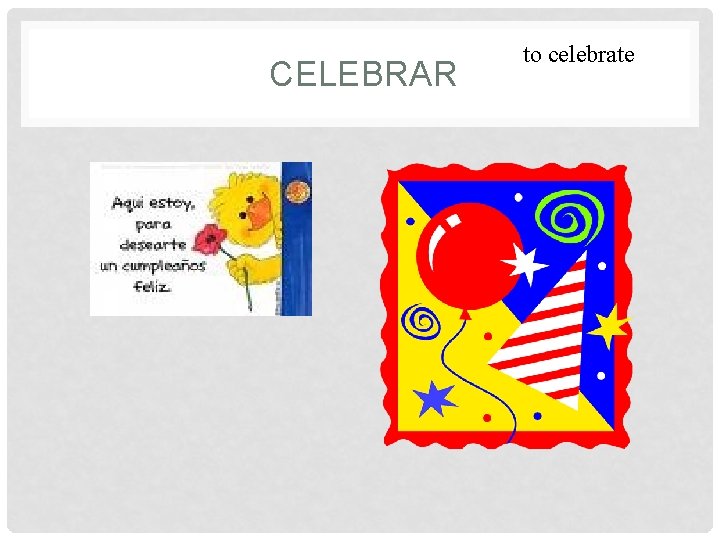  CELEBRAR to celebrate 