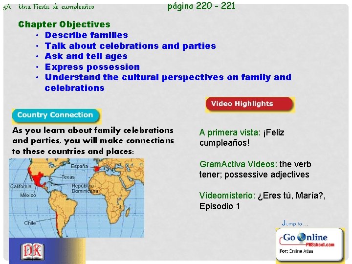 5 A Una Fiesta de cumpleaños página 220 - 221 Chapter Objectives • Describe