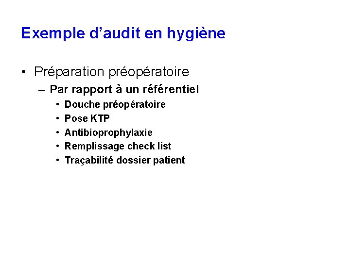 Exemple d’audit en hygiène • Préparation préopératoire – Par rapport à un référentiel •