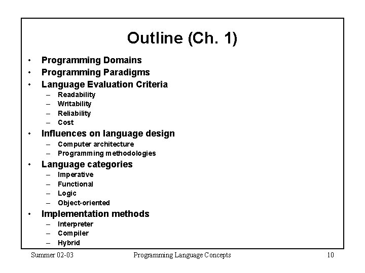 Outline (Ch. 1) • • • Programming Domains Programming Paradigms Language Evaluation Criteria – Outline (Ch. 1) • • • Programming Domains Programming Paradigms Language Evaluation Criteria –