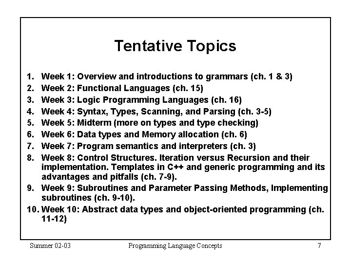 Tentative Topics 1. 2. 3. 4. 5. 6. 7. 8. Week 1: Overview and Tentative Topics 1. 2. 3. 4. 5. 6. 7. 8. Week 1: Overview and