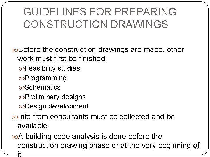 GUIDELINES FOR PREPARING CONSTRUCTION DRAWINGS Before the construction drawings are made, other work must