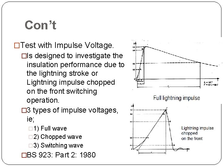 Con’t �Test with Impulse Voltage. �Is designed to investigate the insulation performance due to