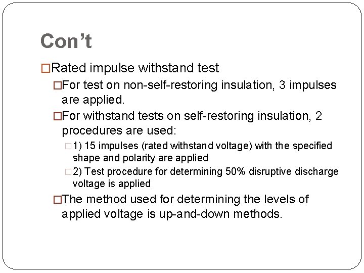 Con’t �Rated impulse withstand test �For test on non-self-restoring insulation, 3 impulses are applied.