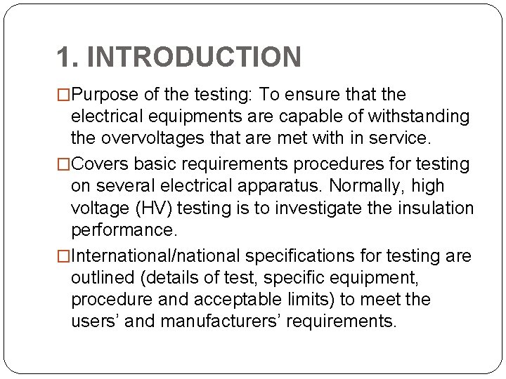 1. INTRODUCTION �Purpose of the testing: To ensure that the electrical equipments are capable