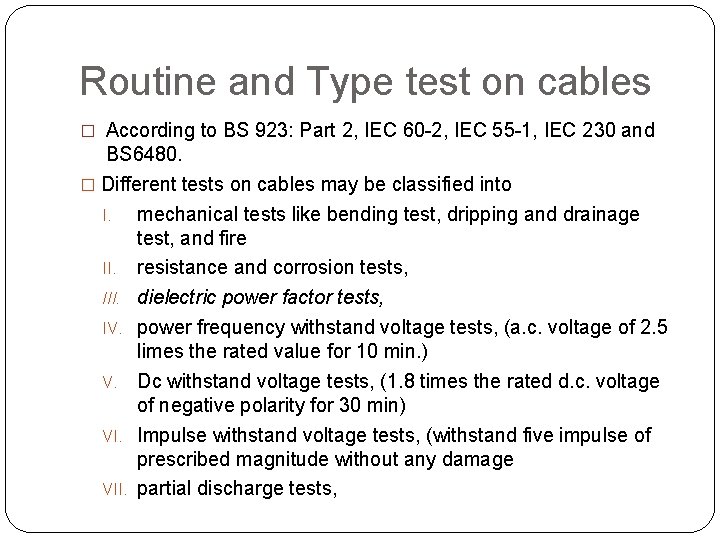 Routine and Type test on cables � According to BS 923: Part 2, IEC