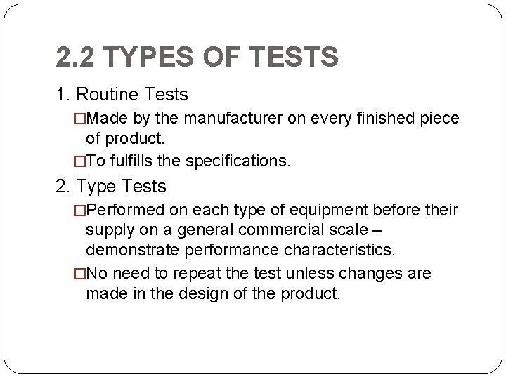 2. 2 TYPES OF TESTS 1. Routine Tests �Made by the manufacturer on every