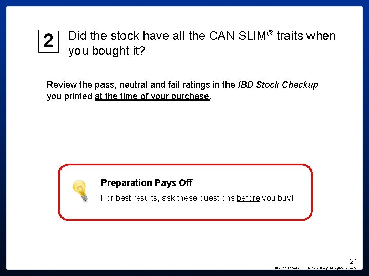 Did the stock have all the CAN SLIM® traits when you bought it? Review Did the stock have all the CAN SLIM® traits when you bought it? Review