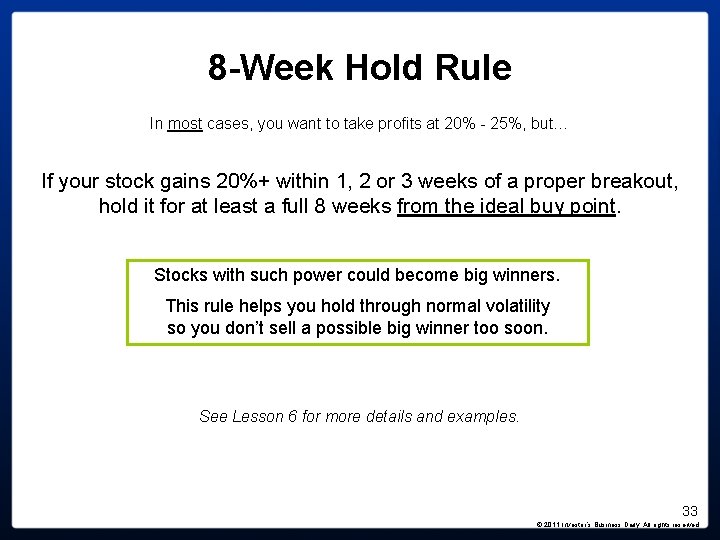 8 -Week Hold Rule In most cases, you want to take profits at 20% 8 -Week Hold Rule In most cases, you want to take profits at 20%