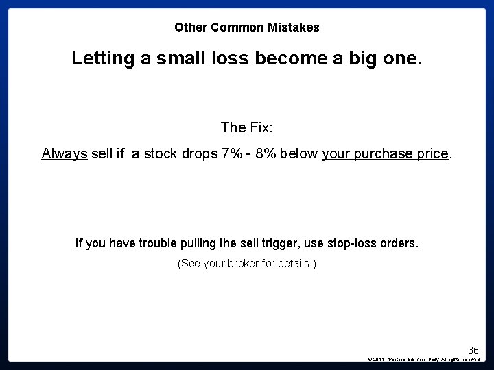 Other Common Mistakes Letting a small loss become a big one. The Fix: Always Other Common Mistakes Letting a small loss become a big one. The Fix: Always