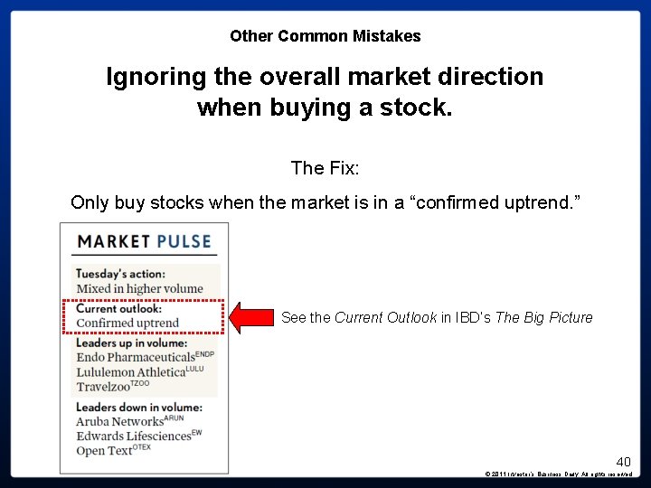 Other Common Mistakes Ignoring the overall market direction when buying a stock. The Fix: Other Common Mistakes Ignoring the overall market direction when buying a stock. The Fix: