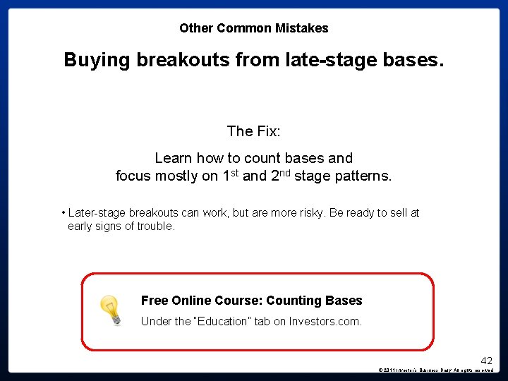 Other Common Mistakes Buying breakouts from late-stage bases. The Fix: Learn how to count Other Common Mistakes Buying breakouts from late-stage bases. The Fix: Learn how to count