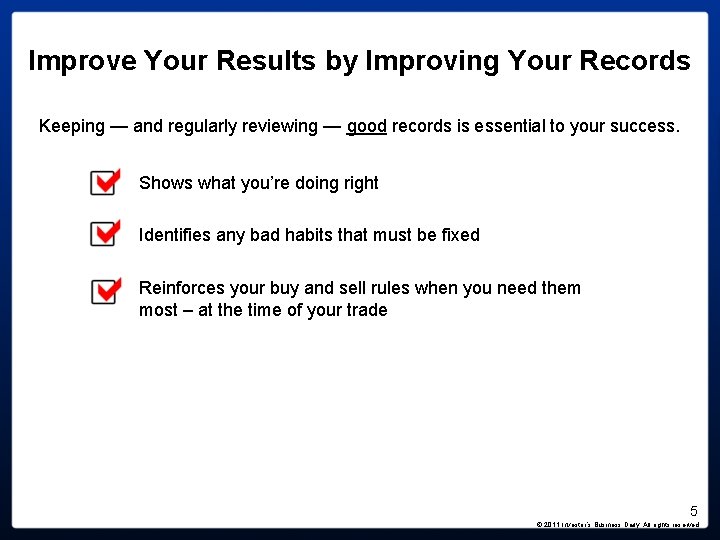 Improve Your Results by Improving Your Records Keeping — and regularly reviewing — good Improve Your Results by Improving Your Records Keeping — and regularly reviewing — good