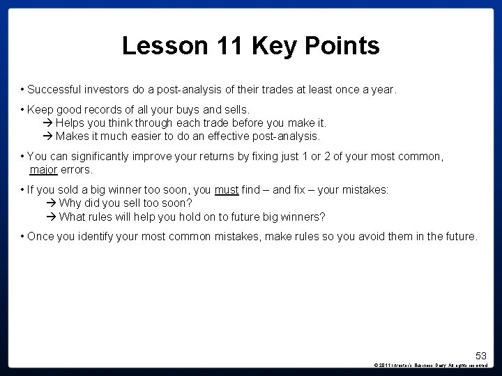 Lesson 11 Key Points • Successful investors do a post-analysis of their trades at Lesson 11 Key Points • Successful investors do a post-analysis of their trades at