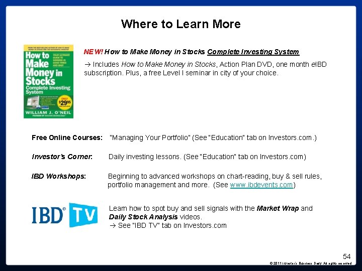 Where to Learn More NEW! How to Make Money in Stocks Complete Investing System Where to Learn More NEW! How to Make Money in Stocks Complete Investing System