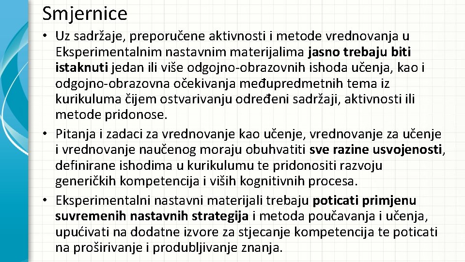 Smjernice • Uz sadržaje, preporučene aktivnosti i metode vrednovanja u Eksperimentalnim nastavnim materijalima jasno