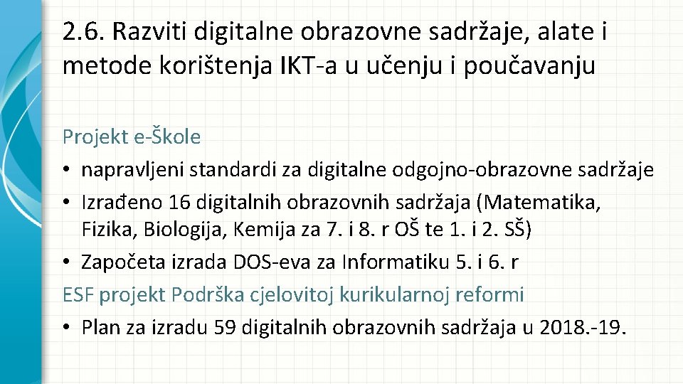 2. 6. Razviti digitalne obrazovne sadržaje, alate i metode korištenja IKT-a u učenju i