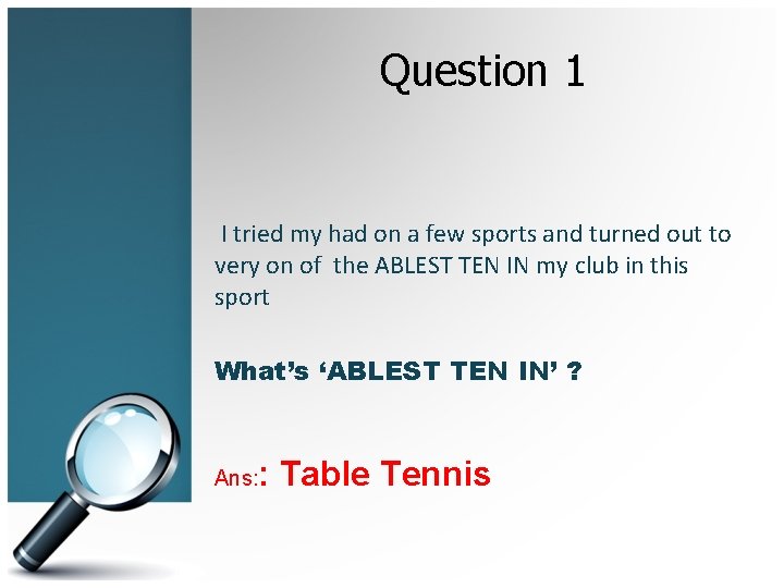 Question 1 I tried my had on a few sports and turned out to