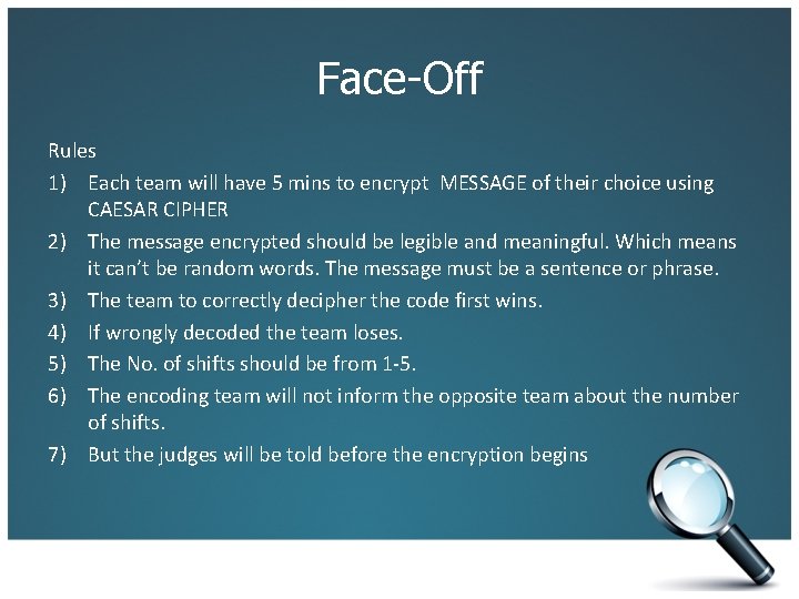 Face-Off Rules 1) Each team will have 5 mins to encrypt MESSAGE of their