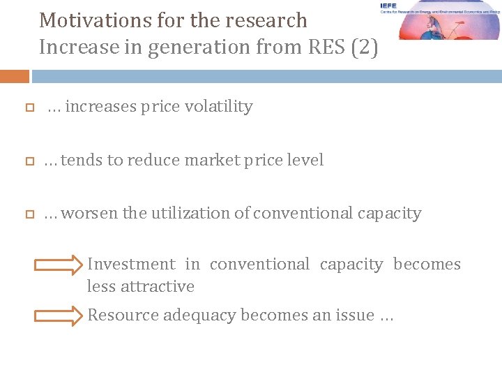 Motivations for the research Increase in generation from RES (2) … increases price volatility