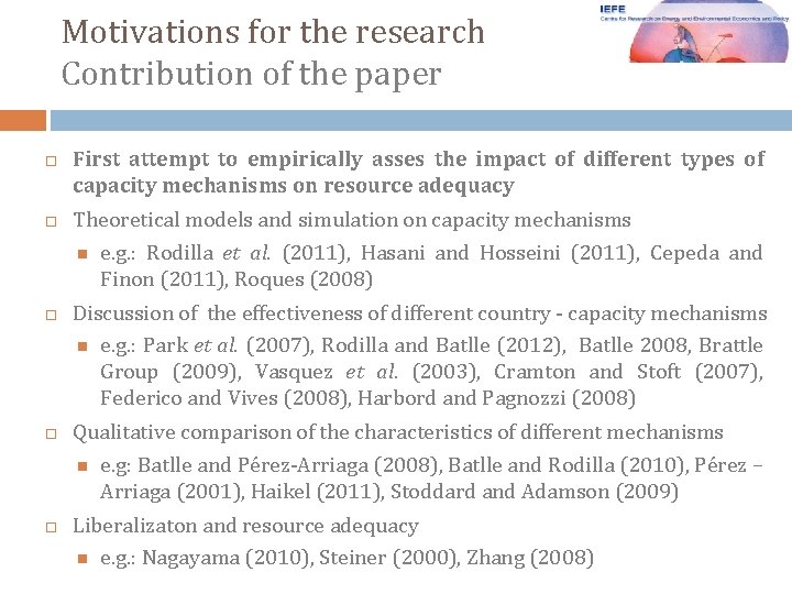 Motivations for the research Contribution of the paper First attempt to empirically asses the