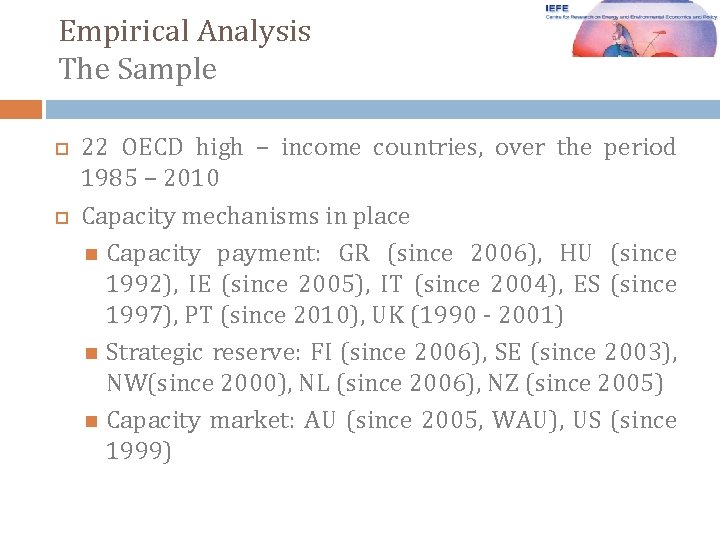 Empirical Analysis The Sample 22 OECD high – income countries, over the period 1985