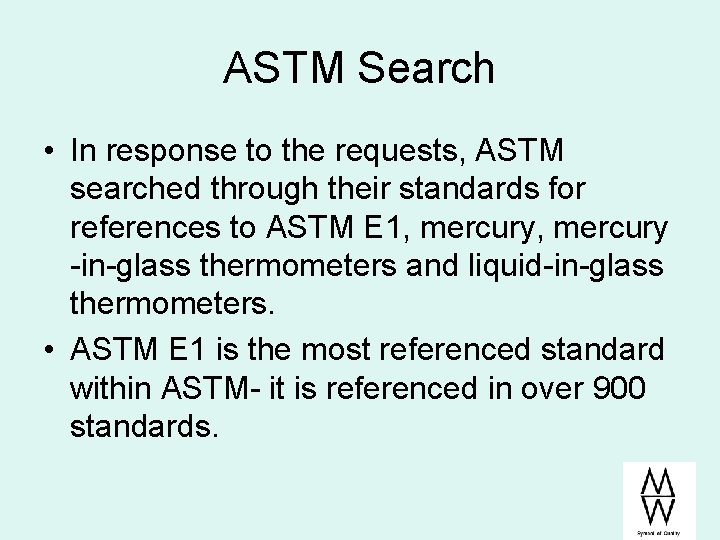 ASTM Search • In response to the requests, ASTM searched through their standards for