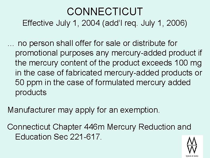 CONNECTICUT Effective July 1, 2004 (add’l req. July 1, 2006) … no person shall