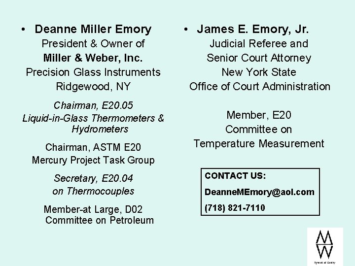 • Deanne Miller Emory President & Owner of Miller & Weber, Inc. Precision • Deanne Miller Emory President & Owner of Miller & Weber, Inc. Precision