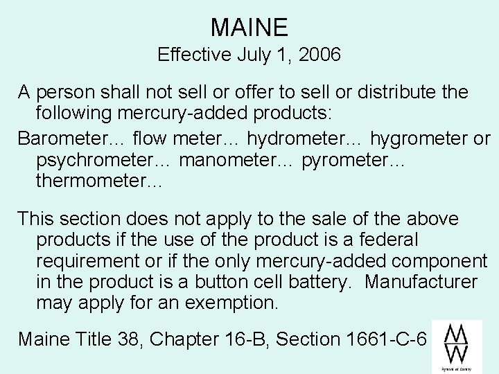 MAINE Effective July 1, 2006 A person shall not sell or offer to sell