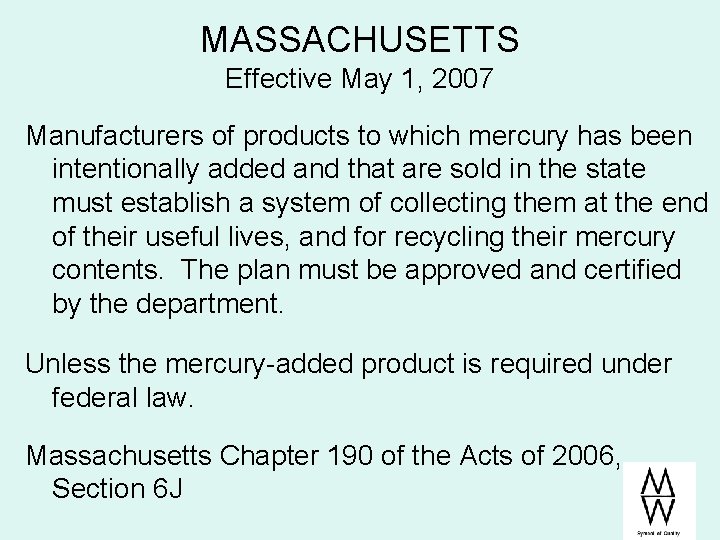 MASSACHUSETTS Effective May 1, 2007 Manufacturers of products to which mercury has been intentionally